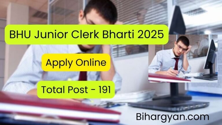 BHU Junior Clerk Bharti 2025 : BHU में जूनियर क्लर्क पद के लिए भर्ती , ऑनलाइन आवेदन शुरू ,जल्दी करे