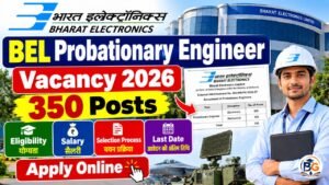 BEL Probationary Engineer Vacancy 2026: 350 Posts, Eligibility, Salary, Apply Online