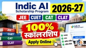 Indic AI Scholarship 2026-27: JEE, CUET, CAT, CLAT के लिए 100% स्कॉलरशिप, Apply Online